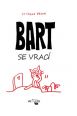 V�ce informac� o v�robku Bart se vrac�