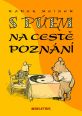 V�ce informac� o v�robku S P�em na cest� pozn�n�