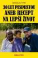 V�ce informac� o v�robku 30 let pesimistou aneb Recept na lep�� �ivot