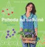 V�ce informac� o v�robku Pohoda na balk�n� - Rady pro za��te�nice