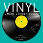 V�ce informac� o v�robku Vinyl - Um�n� v�roby desek
