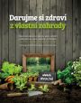 V�ce informac� o v�robku Darujme si zdrav� z vlastn� zahrady