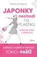 V�ce informac� o v�robku Japonky nechod� na plastiku