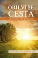 V�ce informac� o v�robku Objev� se cesta - Jak prom�nit �ivot a zlep�it sv�t
