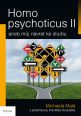 V�ce informac� o v�robku Homo psychoticus II aneb M�j n�vrat ke studiu