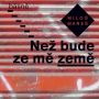V�ce informac� o v�robku Ne� bude ze m� zem� - B�sn�