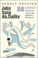 V�ce informac� o v�robku Jako husa do fla�ky