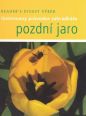 V�ce informac� o v�robku Pozdn� Jaro - Ilustrovan� pr�vodce zahr�dk��e