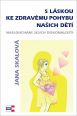 V�ce informac� o v�robku S l�skou ke zdrav�mu pohybu na�ich d�t�