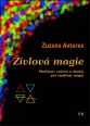 V�ce informac� o v�robku �ivlov� magie - Meditace, cvi�en� a ritu�ly pro studenty magie
