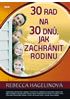 V�ce informac� o v�robku 30 rad na 30 dn�, jak zachr�nit rodinu