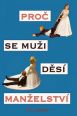 V�ce informac� o v�robku Pro� se mu�i d�s� man�elstv�