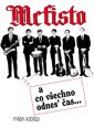 V�ce informac� o v�robku Mefisto a co v�echno odnes��as...