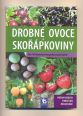 V�ce informac� o v�robku Drobn� ovoce a sko��pkoviny - P�es 140 barevn�ch fotografi� a popis� odr�d