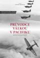 V�ce informac� o v�robku Pr�vodce v�lkou v Pacifiku - Od Pearl Harboru po Hiro�imu