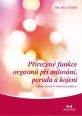 V�ce informac� o v�robku P�irozen� funkce orgasm� p�i milov�n�, porodu a kojen� - P��m� cesta k transcedenci