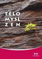 V�ce informac� o v�robku T�lo, Mysl, Zen - Procit�n� k �ivotu