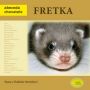 V�ce informac� o v�robku Fretka - Abeceda chovatele