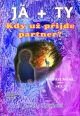 V�ce informac� o v�robku J� + TY - Kdy u� p�ijde partner