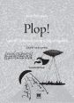 V�ce informac� o v�robku Plop! Vyvrtil �lahvout p�unt i chlpal liqu�re