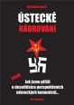 V�ce informac� o v�robku �steck� k�drov�n� aneb Jak jsme p�i�li o desetitis�ce perspektivn�ch n�meck�ch komunist�...