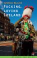 V�ce informac� o v�robku Fucking, loving Ireland / A� vyrostu, chci b�t Ir!