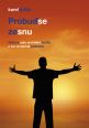 V�ce informac� o v�robku Probu� se ze snu � V�dom� jako architekt reality a tv� skute�n� podstata