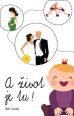 V�ce informac� o v�robku A �ivot je tu!