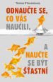 V�ce informac� o v�robku Odnau�te se, co v�s nau�ili, a nau�te se b�t ��astn�