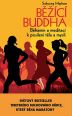 V�ce informac� o v�robku B��c� Buddha - B�h�n�m a meditac� k pos�len� t�la a mysli