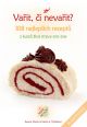 V�ce informac� o v�robku Va�it, �i neva�it? - 108 nejlep��ch recept� z kurz� �iv� stravy 2013-2016