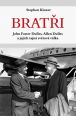 V�ce informac� o v�robku Brat�i - John Foster Dulles, Allen Dulles a jejich tajn� sv�tov� v�lka