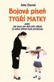 V�ce informac� o v�robku Bojov� p�se� tyg�� matky aneb Jak jsem sv� d�ti u�ila v�t�zit (a sama p�itom byla pora�ena)