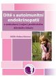 V�ce informac� o v�robku D�t� s autoimunitn� endokrinopati� v ambulanci (nejen) praktick�ho d�tsk�ho l�ka�e