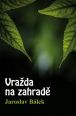 V�ce informac� o v�robku Vra�da na zahrad�