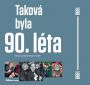 V�ce informac� o v�robku Takov� byla 90. l�ta - Obrazy z posledn� dek�dy 20. stolet�