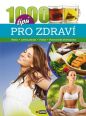 V�ce informac� o v�robku 1000 tip� pro zdrav� - V��iva * L��iv� p��roda * Pohyb * Harmonick� �ivotospr�va