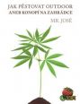 V�ce informac� o v�robku Jak p�stovat "OUTDOOR" aneb konop� na zahr�dce