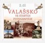 V�ce informac� o v�robku Vala�sko ve star�ch fotografi�ch 2. d�l