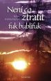 V�ce informac� o v�robku Nen� co ztratit, fuk bublifuk