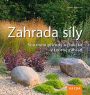 V�ce informac� o v�robku Zahrada s�ly - Souzn�n� p��rody a �lov�ka v tvorb� zahrad