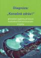 V�ce informac� o v�robku Diagn�za: Kone�n� zdr�v